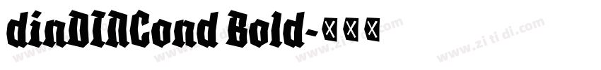 dinDINCond Bold字体转换 dinDINCond Bold字体转换